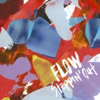 ＦＬＯＷ／Ｓｔｅｐｐｉｎ’　ｏｕｔ（初回生産限定盤）