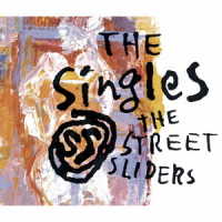 ストリート・スライダーズ／Ｔｈｅ　ＳｉｎｇｌｅＳ