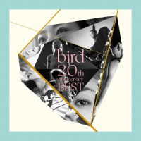 ｂｉｒｄ／ｂｉｒｄ　２０ｔｈ　Ａｎｎｉｖｅｒｓａｒｙ　Ｂｅｓｔ