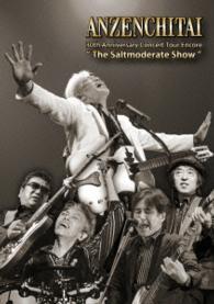 安全地帯／３０ｔｈ　Ａｎｎｉｖｅｒｓａｒｙ　Ｃｏｎｃｅｒｔ　Ｔｏｕｒ　Ｅｎｃｏｒｅ“Ｔｈｅ　Ｓａｌｔｍｏｄｅｒａｔｅ　Ｓｈｏｗ”