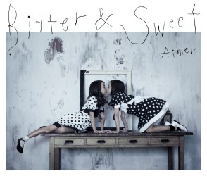 Ａｉｍｅｒ／Ｂｉｔｔｅｒ　＆　Ｓｗｅｅｔ