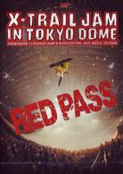Ｘ－ＴＲＡＩＬ　ＪＡＭ　ｉｎ　ＴＯＫＹＯ　ＤＯＭＥ～ＲＥＤ　ＰＡＳＳ～