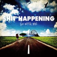 ＳＨＩＴ　ＨＡＰＰＥＮＩＮＧ／ＧＯ　ＷＩＴＨ　ＭＥ