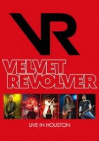 ヴェルヴェット・リヴォルヴァー／ライヴ・イン・ヒューストン２００５