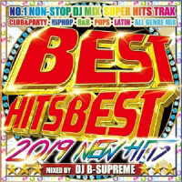 ＤＪ　Ｂ－シュプリーム／ベスト・ヒッツ・ベスト　－２０１９・ニュー・ヒッツ－