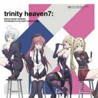 Ｙｏｈｅｉ　ＭＡＴＳＵＩ／ｔｒｉｎｉｔｙ　ｈｅａｖｅｎ７：ＭＡＧＵＳ　ＭＵＳＩＣ　ＲＥＭＩＸＥＳ　ＴＥＣＨＮＯＢＯＹＳ　ＰＵＬＣＲＡＦＴ　ＧＲＥＥＮ－ＦＵＮＤ