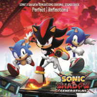 ／ＳＯＮＩＣ　×　ＳＨＡＤＯＷ　ＧＥＮＥＲＡＴＩＯＮＳ　ＯＲＩＧＩＮＡＬ　ＳＯＵＮＤＴＲＡＣＫ“Ｐｅｒｆｅｃｔ　｜　Ｒｅｆｌｅｃｔｉｏｎｓ”