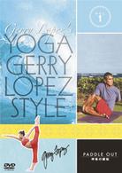 ＹＯＧＡ　Ｇｅｒｒｙ　Ｌｏｐｅｚ　Ｓｔｙｌｅ　ＶＯＬ．１　パドルアウト～呼吸の調和
