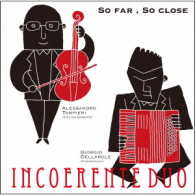 インコエレンテ・デュオ／ＳＯ　ＦＡＲ，ＳＯ　ＣＬＯＳＥ「とても遠く、とても近く」～バロック・ヴァイオリンとアコーディオンによるバロック名ヴァイオリン楽曲集