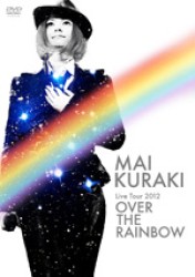 倉木麻衣／Ｍａｉ　Ｋｕｒａｋｉ　Ｌｉｖｅ　Ｔｏｕｒ　２０１２～ＯＶＥＲ　ＴＨＥ　ＲＡＩＮＢＯＷ～