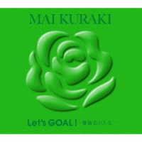 倉木麻衣／Ｌｅｔ’ｓ　ＧＯＡＬ　！～薔薇色の人生～（初回限定盤　Ｇｒｅｅｎ）