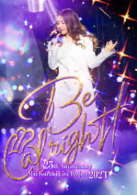 倉木麻衣／２５ｔｈ　Ａｎｎｉｖｅｒｓａｒｙ　Ｍａｉ　Ｋｕｒａｋｉ　Ｌｉｖｅ　Ｐｒｏｊｅｃｔ　２０２４“Ｂｅ　ａｌｒｉｇｈｔ！” Ｂｌｕ－ｒａｙ　Ｄｉｓｃ