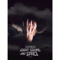 ジェフ・ミルズ／Ｓｉｇｈｔ　Ｓｏｕｎｄ　Ａｎｄ　Ｓｐａｃｅ