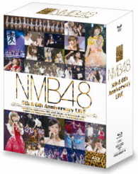 ＮＭＢ４８／ＮＭＢ４８　５ｔｈ　＆　６ｔｈ　Ａｎｎｉｖｅｒｓａｒｙ　ＬＩＶＥ Ｂｌｕ－ｒａｙ　Ｄｉｓｃ