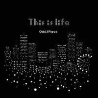 Ｏｄｄ３Ｐｉｅｃｅ／Ｔｈｉｓ　ｉｓ　ｌｉｆｅ