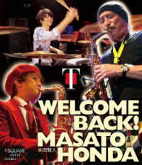Ｔ－ＳＱＵＡＲＥ／ＷＥＬＣＯＭＥ　ＢＡＣＫ！本田雅人 Ｂｌｕ－ｒａｙ　Ｄｉｓｃ