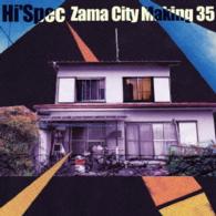 Ｈｉ’Ｓｐｅｃ／Ｚａｍａ　Ｃｉｔｙ　Ｍａｋｉｎｇ　３５