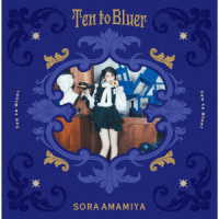 雨宮天／Ｔｅｎ　ｔｏ　Ｂｌｕｅｒ（完全生産限定盤）