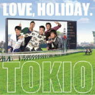 ＴＯＫＩＯ／ＬＯＶＥ，ＨＯＬＩＤＡＹ．（初回限定盤）