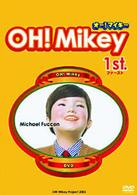 ＯＨ！Ｍｉｋｅｙ　１ｓｔ．