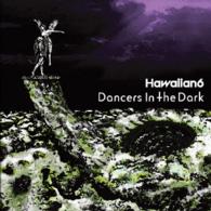 ＨＡＷＡＩＩＡＮ６／Ｄａｎｃｅｒｓ　Ｉｎ　Ｔｈｅ　Ｄａｒｋ