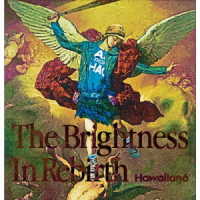 ＨＡＷＡＩＩＡＮ６／Ｔｈｅ　Ｂｒｉｇｈｔｎｅｓｓ　Ｉｎ　Ｒｅｂｉｒｔｈ