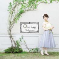 南里侑香／ｏｎｅ　ｄａｙ