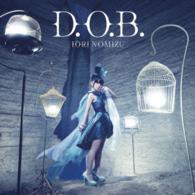 野水いおり／Ｄ．Ｏ．Ｂ．