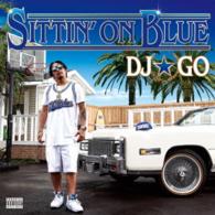 ＤＪ☆ＧＯ／ＳＩＴＴＩＮ’　ＯＮ　ＢＬＵＥ