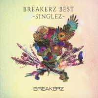ＢＲＥＡＫＥＲＺ／ＢＲＥＡＫＥＲＺ　ＢＥＳＴ　－ＳＩＮＧＬＥＺ－
