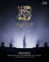 ＢＲＥＡＫＥＲＺ／ＢＲＥＡＫＥＲＺ　デビュー１５周年記念ライブ　ＢＲＥＡＫＥＲＺ　ＸＶ　－Ｃｒｙｓｔａｌ－ Ｂｌｕ－ｒａｙ　Ｄｉｓｃ