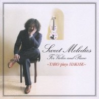 葉加瀬太郎／Ｓｗｅｅｔ　Ｍｅｌｏｄｉｅｓ～ＴＡＲＯ　ｐｌａｙｓ　ＨＡＫＡＳＥ～