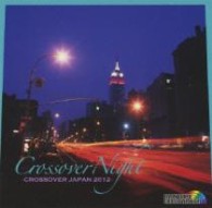 ＣＡＳＩＯＰＥＡ　３ｒｄ／ＣＲＯＳＳＯＶＥＲ　ＮＩＧＨＴ～ＣＲＯＳＳＯＶＥＲ　ＪＡＰＡＮ　２０１２～