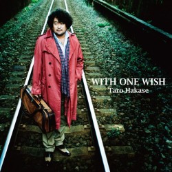 葉加瀬太郎／ＷＩＴＨ　ＯＮＥ　ＷＩＳＨ（初回生産限定盤）【初回生産限定盤／ＤＶＤ付】