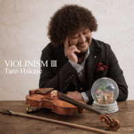 葉加瀬太郎／ＶＩＯＬＩＮＩＳＭ　Ⅲ