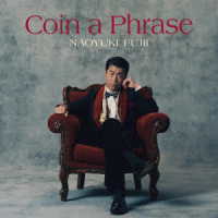 藤井尚之／Ｃｏｉｎ　ａ　Ｐｈｒａｓｅ