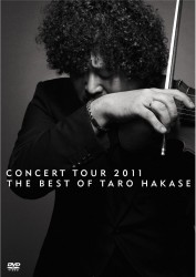 葉加瀬太郎／ＣＯＮＣＥＲＴ　ＴＯＵＲ　２０１１　ＴＨＥ　ＢＥＳＴ　ＯＦ　ＴＡＲＯ　ＨＡＫＡＳＥ