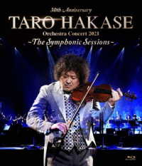 葉加瀬太郎／３０ｔｈ　Ａｎｎｉｖｅｒｓａｒｙ　ＴＡＲＯ　ＨＡＫＡＳＥ　Ｏｒｃｈｅｓｔｒａ　Ｃｏｎｃｅｒｔ　２０２１～Ｔｈｅ　Ｓｙｍｐｈｏｎｉｃ　Ｓｅｓｓｉｏｎｓ～ Ｂｌｕ－ｒａｙ　Ｄｉｓｃ