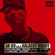 ＡＫ－６９　ａ．ｋ．ａ．Ｋａｌａｓｓｙ　Ｎｉｋｏｆｆ／ＩＲＯＮ　ＨＯＲＳＥ　－Ｎｏ　Ｍａｒｋ－／ＬＥＴ’Ｓ　ＰＡＲＴＹ【３万枚完全生産限定盤】
