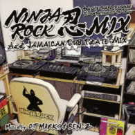 ＮＩＮＪＡ　ＲＯＣＫ／ＮＩＮＪＡ　ＲＯＣＫ　忍ＭＩＸ　－ＡＬＬ　ＪＡＭＡＩＣＡＮ　ＤＵＢ　ＰＬＡＴＥ　ＭＩＸ－