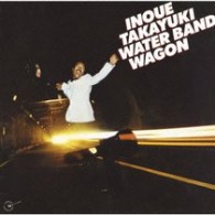 井上堯之／ＷＡＴＥＲ　ＢＡＮＤ　ＷＡＧＯＮ