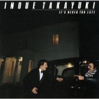 井上堯之／ＩＴ’Ｓ　ＮＥＶＥＲ　ＴＯＯ　ＬＡＴＥ