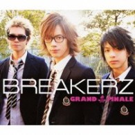 ＢＲＥＡＫＥＲＺ／ＧＲＡＮＤ　ＦＩＮＡＬＥ【初回限定盤Ａ／ＤＶＤ［ＰＶ］付】