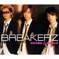 ＢＲＥＡＫＥＲＺ／ＧＲＡＮＤ　ＦＩＮＡＬＥ【初回限定盤Ｂ／ＤＶＤ［ＬＩＶＥ］付】