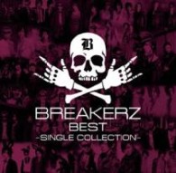 ＢＲＥＡＫＥＲＺ／ＢＲＥＡＫＥＲＺ　ＢＥＳＴ　～ＳＩＮＧＬＥ　ＣＯＬＬＥＣＴＩＯＮ～【通常盤／トレーディングカード封入】