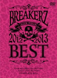 ＢＲＥＡＫＥＲＺ／ＢＲＥＡＫＥＲＺ　ＬＩＶＥ　ＴＯＵＲ　２０１２～２０１３“ＢＥＳＴ”－ＬＩＶＥ　ＨＯＵＳＥ　ＣＯＬＬＥＣＴＩＯＮ－　＆　－ＨＡＬＬ　ＣＯＬＬＥＣＴＩＯＮ－　ＣＯＭＰＬＥＴＥ　ＢＯＸ