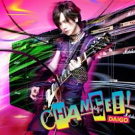 ＤＡＩＧＯ／ＣＨＡＮＧＥ　！！／心配症な彼女