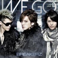 ＢＲＥＡＫＥＲＺ／ＷＥ　ＧＯ（初回限定盤Ａ）