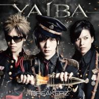 ＢＲＥＡＫＥＲＺ／ＹＡＩＢＡ（初回限定盤Ａ）