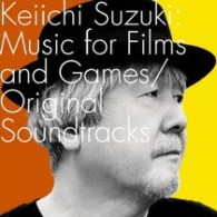 サントラ／Ｋｅｉｉｃｈｉ　Ｓｕｚｕｋｉ：Ｍｕｓｉｃ　ｆｏｒ　Ｆｉｌｍｓ　ａｎｄ　Ｇａｍｅｓ／Ｏｒｉｇｉｎａｌ　Ｓｏｕｎｄｔｒａｃｋｓ